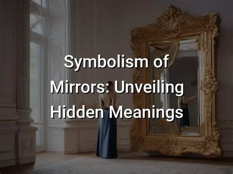 Unveiling Hidden Significance: Decoding the Symbolism of Reflections in Automobile Mirrors