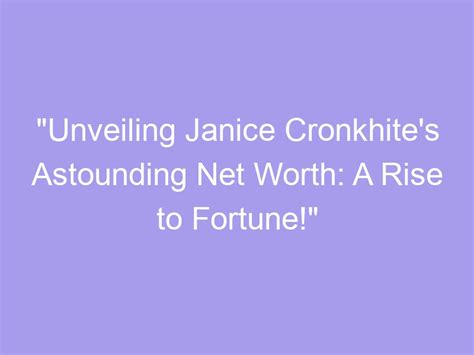 Unveiling Janice A Annika's Net Worth