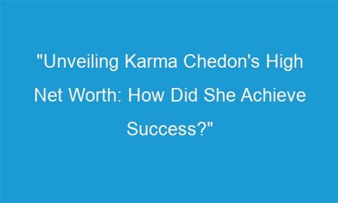 Unveiling Karma May's Net Worth and Success