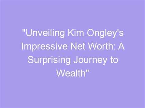 Unveiling Kim Lu's Impressive Net Worth