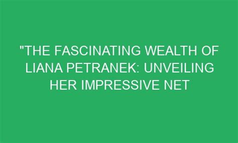 Unveiling Liana Lee's Impressive Net Worth