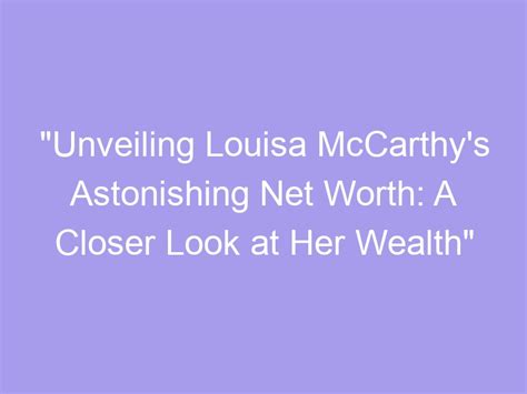 Unveiling Louisa Lu's Net Worth and Success