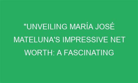 Unveiling Maria Jose Cerdena's Net Worth