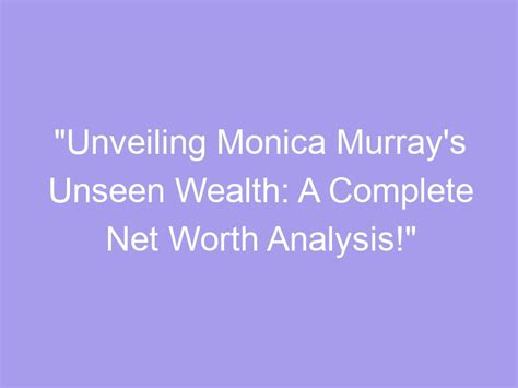 Unveiling Monica's Wealth