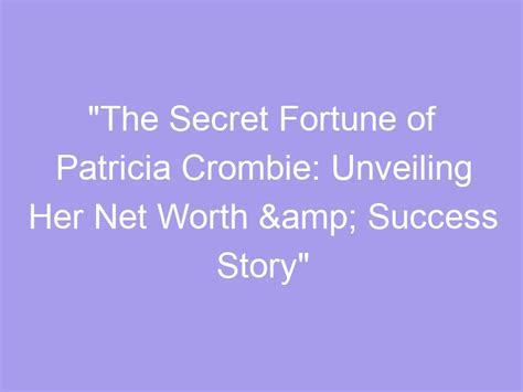 Unveiling Patricia Baum's Net Worth and Success