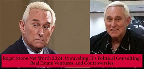 Unveiling Roger Stone's Net Worth