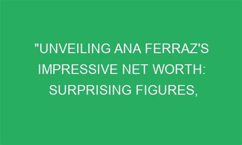 Unveiling Saysa Ferraz's Net Worth