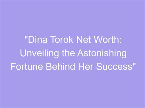 Unveiling Torok Dora's Net Worth and Success