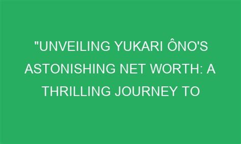 Unveiling Yukari Fujikawa's Net Worth and Success in the Industry