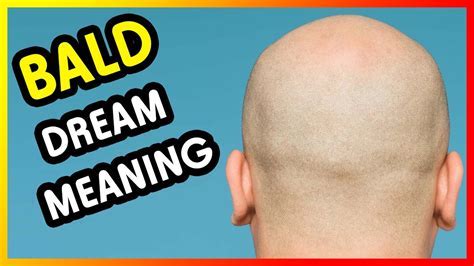 Unveiling the Cultural Importance of Baldness in Dream Interpretation