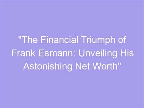 Unveiling the Financial Triumph of the Esteemed Entertainer