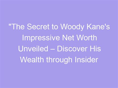 Unveiling the Insider Insights: Woody Norman's Financial Status