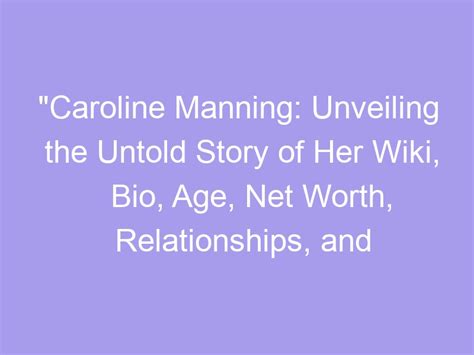 Unveiling the Life Story of Caroline Wade: An In-Depth Exploration