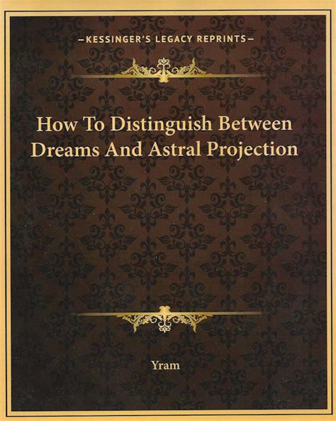 Unveiling the Link between Dreams and Astral Projection