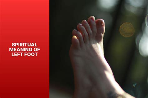 Unveiling the Mysteries of Foot Symbolism