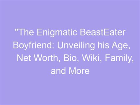 Unveiling the Mystery: BeastEater's Biography