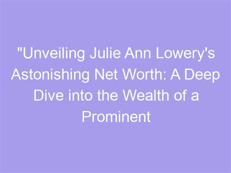 Unveiling the Net Worth of a Prominent Public Figure