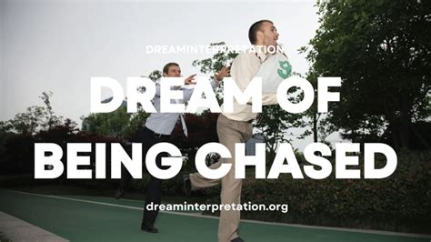 Unveiling the Profound Significance of Being Chased in Our Dreams