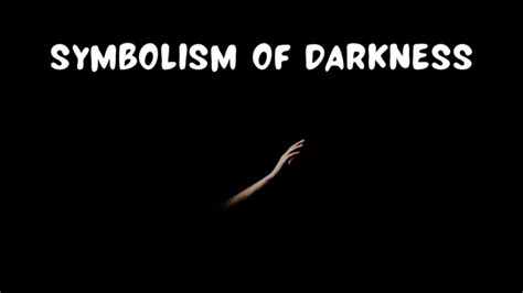 Unveiling the Symbolic Significance of Darkness