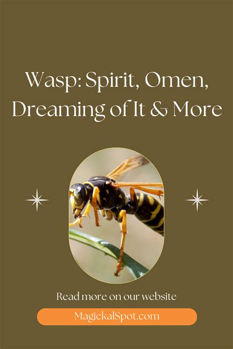 Unveiling the Symbolism: Delving into the Profound Significance of Wasp's Soaring