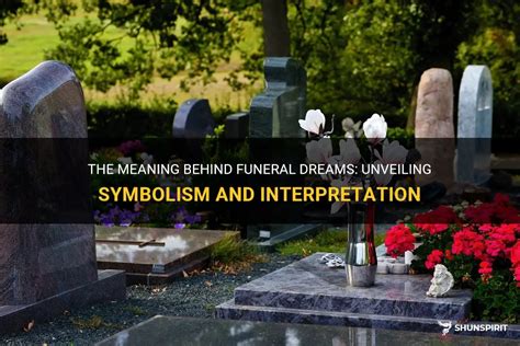 Unveiling the Symbolism Behind Dreams of Interment