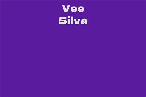 Vee Silva Biography