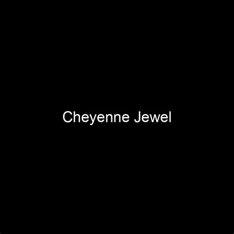 Wealth Assessment of Cheyenne Jewel