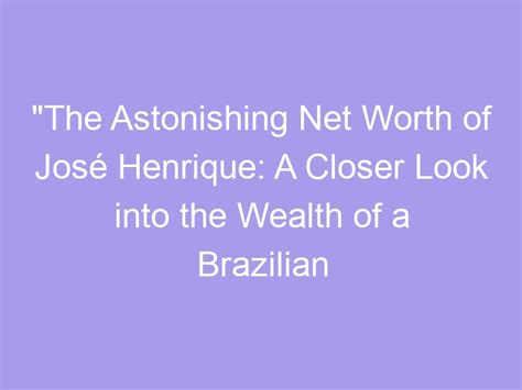 Wealth Insights of the Brazilian Sensation