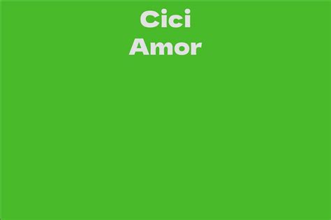 Wealth of Cici Amor