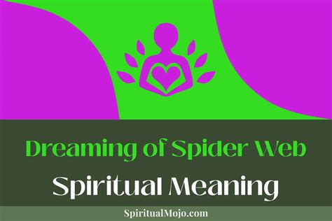 Weaving Our Destiny: Exploring the Spiritual and Symbolic Meanings of Dreaming about Consuming Spider Silk