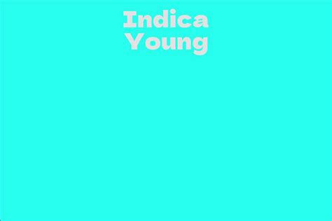 Who is Indica Young?