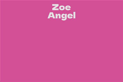 Zoe Angel Biography