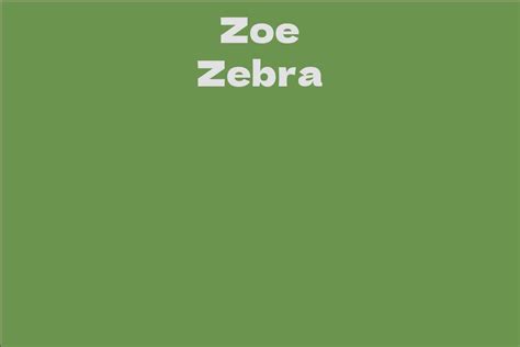 Zoe Zebra: A Complete Biography